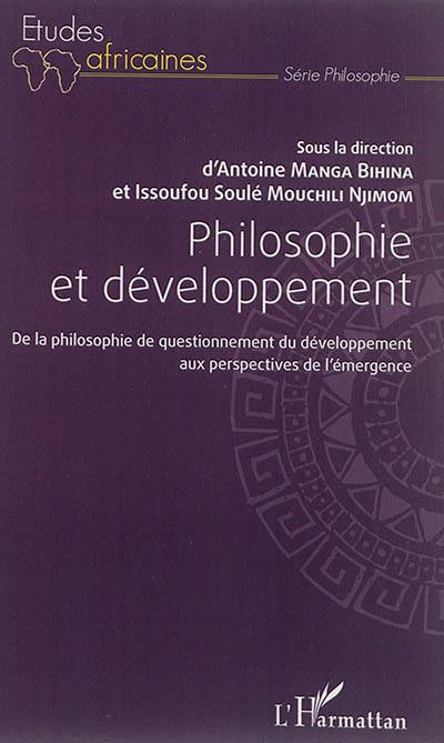 Philosophie et développement : de la philosophie de questionnement du développement aux perspectives de l'émergence