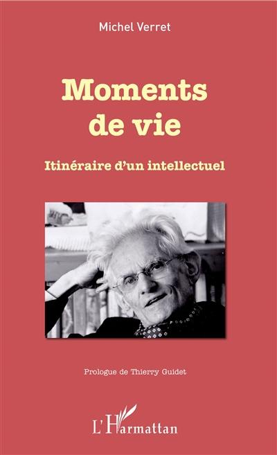 Moments de vie : itinéraire d'un intellectuel