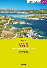 Dans le Var : Littoral, Sainte-Baume, Maures, Esterel