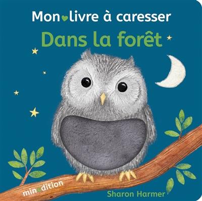 Dans la forêt : mon livre à caresser