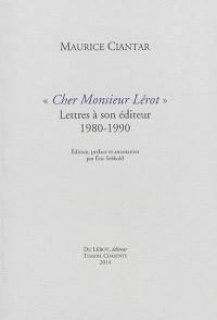 Cher monsieur Lérot : lettres à son éditeur : 1980-1990