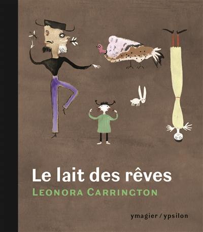 Le lait des rêves. Entre contes et bêtes sans noms. Les choses sont à ceux qui en ont le plus besoin