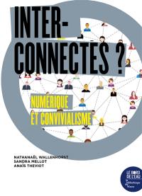 Interconnectés ? : numérique et convivialisme