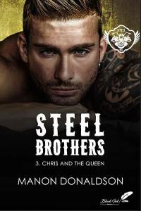 Steel brothers. Vol. 3. Chris & the queen