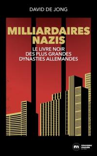 Milliardaires nazis : le livre noir des plus grandes dynasties allemandes