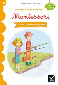 Un doux matin de pêche : niveau 3, révisions et mots outils