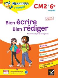 Bien écrire, bien rédiger : CM2, 6e, 10-12 ans : conforme au programme