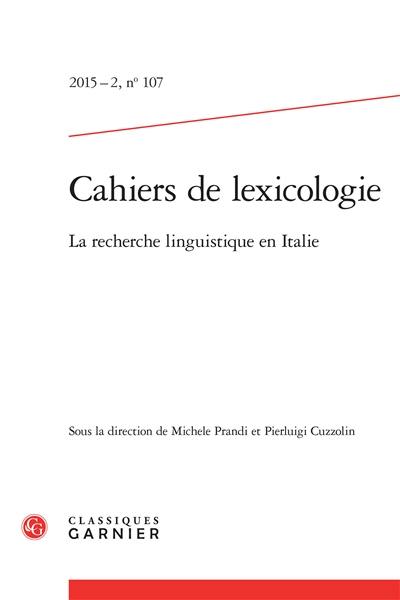 Cahiers de lexicologie, n° 107. La recherche linguistique en Italie