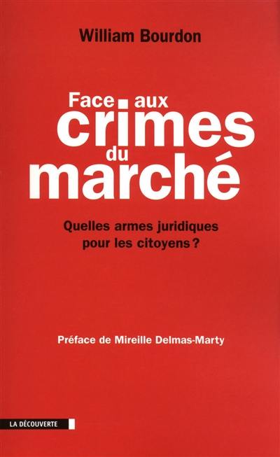 Face aux crimes du marché : quelles armes juridiques pour les citoyens ?. Trente-neuf propositions pour une régulation des entreprises transnationales