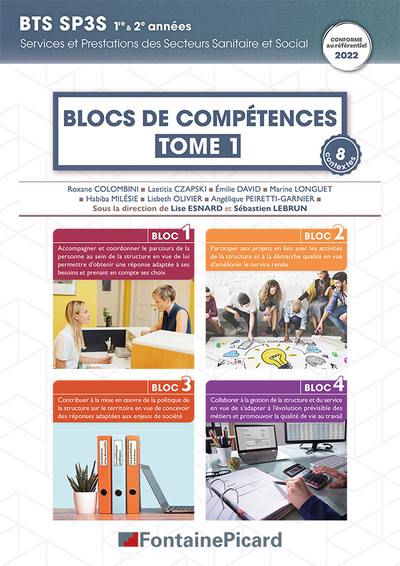 BTS SP3S 1re & 2e années, services et prestations des secteurs sanitaire et social : blocs de compétences : conforme au référentiel 2022. Vol. 1