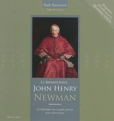 Le bienheureux John Henry Newman : un théologien et un guide spirituel pour notre temps