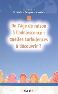 De l'âge de raison à l'adolescence : quelles turbulences à découvrir ?