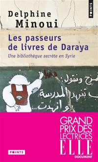 Les passeurs de livres de Daraya : une bibliothèque secrète en Syrie