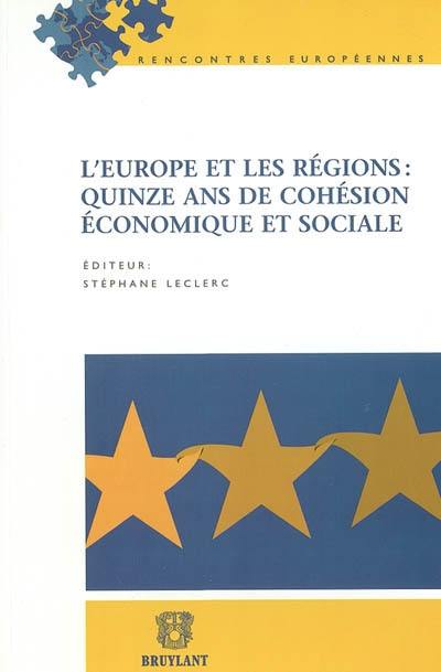 L'Europe et les régions : quinze ans de cohésion économique et sociale