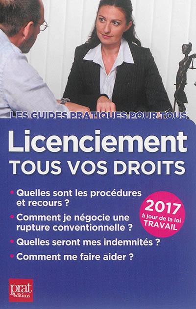 Licenciement, tous vos droits : 2017