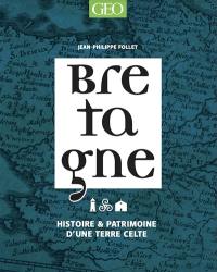 Bretagne : histoire & patrimoine d'une terre celte