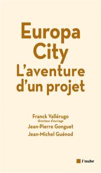 EuropaCity, l'aventure d'un projet