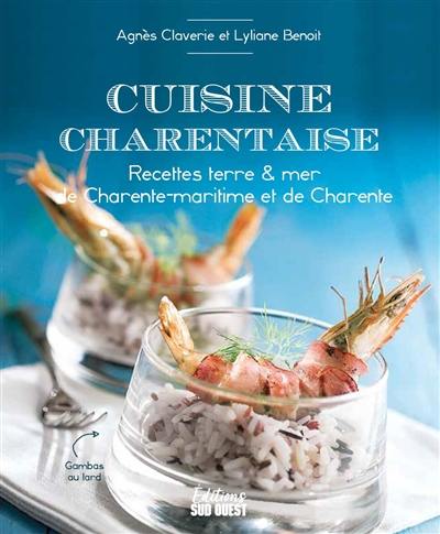 Cuisine charentaise : recettes terre & mer de Charente-Maritime et de Charente