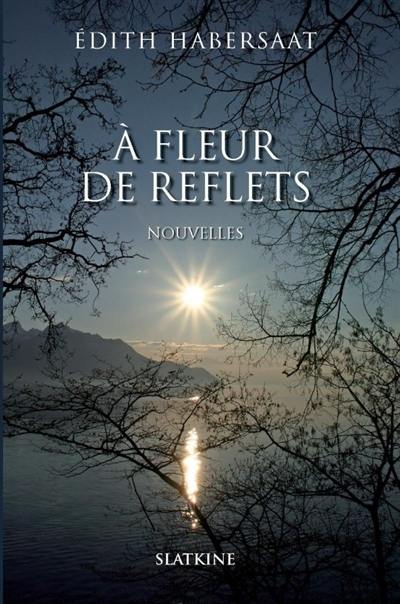 A fleur de reflets