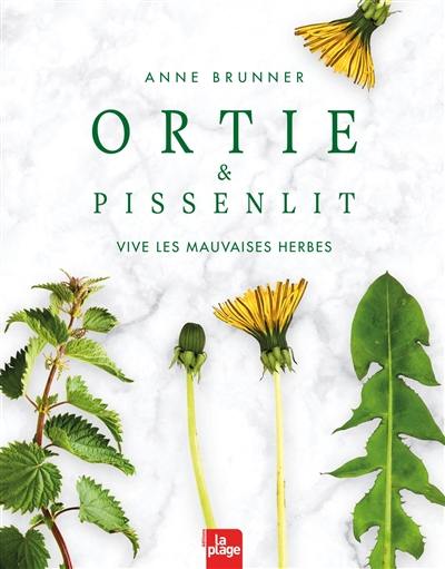 Ortie & pissenlit : vive les mauvaises herbes