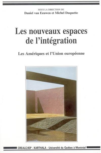 Les nouveaux espaces de l'intégration : les Amériques et l'Union européenne