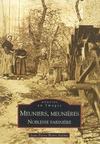 Meuniers, meunières, noblesse farinière