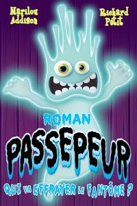 Passepeur. Vol. 2. Qui va effrayer le fantôme ?