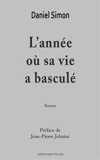 L'année où sa vie a basculé