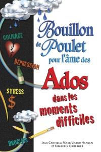 Bouillon de poulet pour l'âme des ados dans les moments difficiles