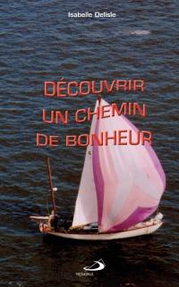 Découvrir un chemin de bonheur