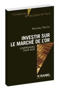 Investir sur le marché de l'or : comprendre pour agir