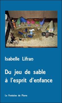 Du jeu de sable à l'esprit d'enfance : un cheminement avec George Sand