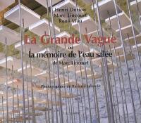 La grande vague ou La mémoire de l'eau salée de Marc Lincourt