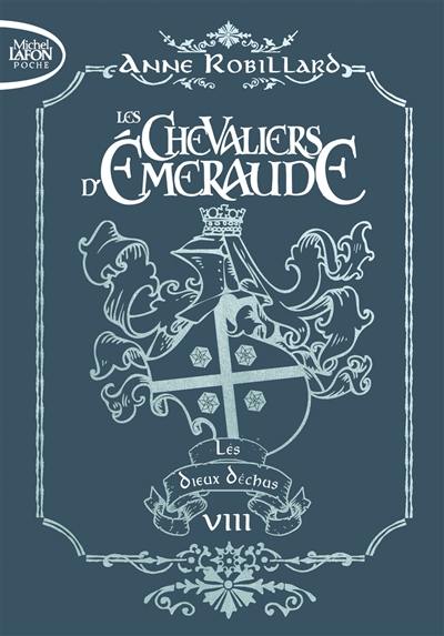 Les chevaliers d'Emeraude. Vol. 8. Les dieux déchus