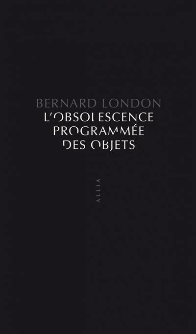 L'obsolescence programmée des objets : pour en finir avec la Grande Dépression