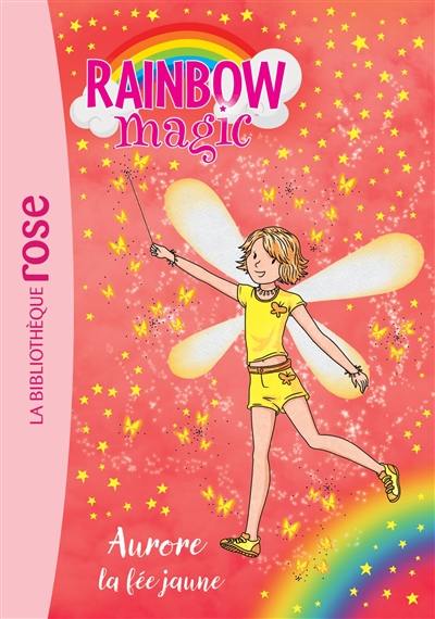 Rainbow magic. Vol. 3. Aurore, la fée jaune