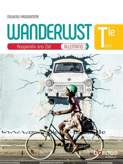 Wanderlust, Kooperativ ans Ziel : allemand terminale, B1-B2 : nouveau programme, matériel audio collectif