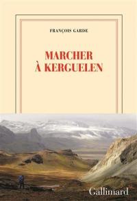 Marcher à Kerguelen