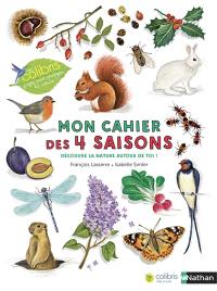 Mon cahier des 4 saisons : découvre la nature autour de toi !