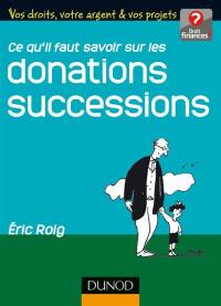 Ce qu'il faut savoir sur les donations successions