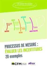 Processus de mesure : évaluer les incertitudes : 20 exemples