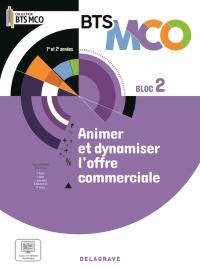 Animer et dynamiser l'offre commerciale, BTS MCO bloc 2, 1re et 2e années