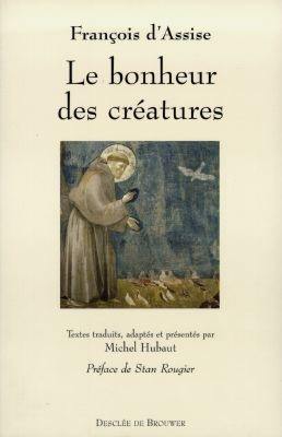 Le bonheur des créatures : le bonheur des créatures