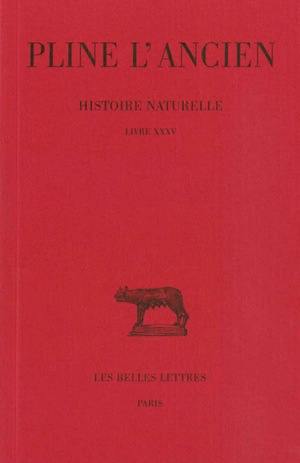 Histoire naturelle. Vol. 35. Livre XXXV