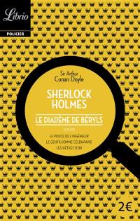 Sherlock Holmes. Le diadème de béryls. Le pouce de l'ingénieur. Un aristocrate célibataire