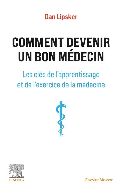 Comment devenir un bon médecin : les clés de l'apprentissage et de l'exercice de la médecine