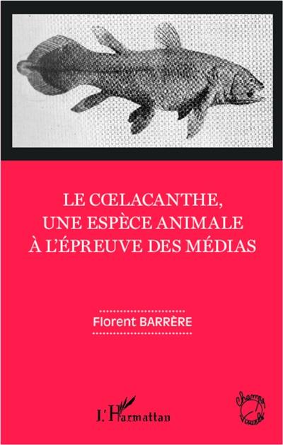 Le coelacanthe, une espèce animale à l'épreuve des médias