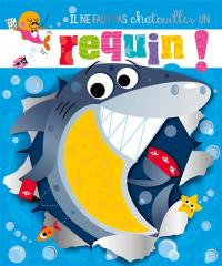 Il ne faut pas chatouiller un requin !