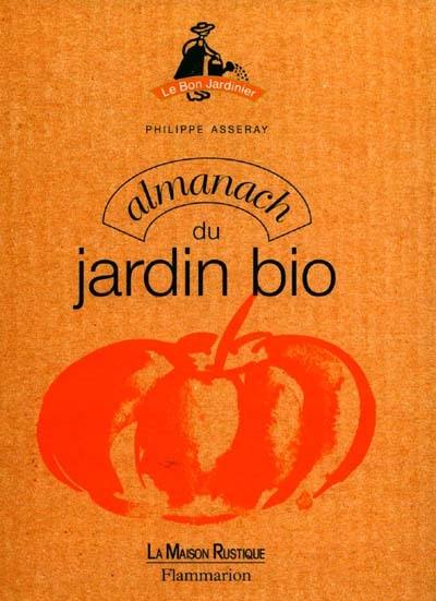 Almanach du jardin bio : trucs et astuces pour jardiner au naturel