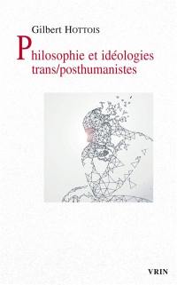 Philosophie et idéologies trans-posthumanistes